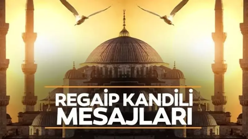 2025 Regaip Kandili Mesajları ve Sözleri: En Güzel Dualı Tebrikler