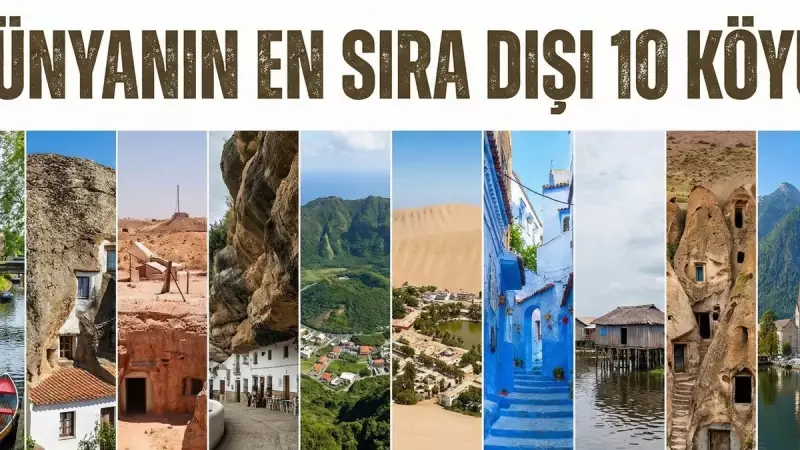 Dünyanın En Sıra Dışı 10 Köyü: Görünce İnanamayacaksınız!