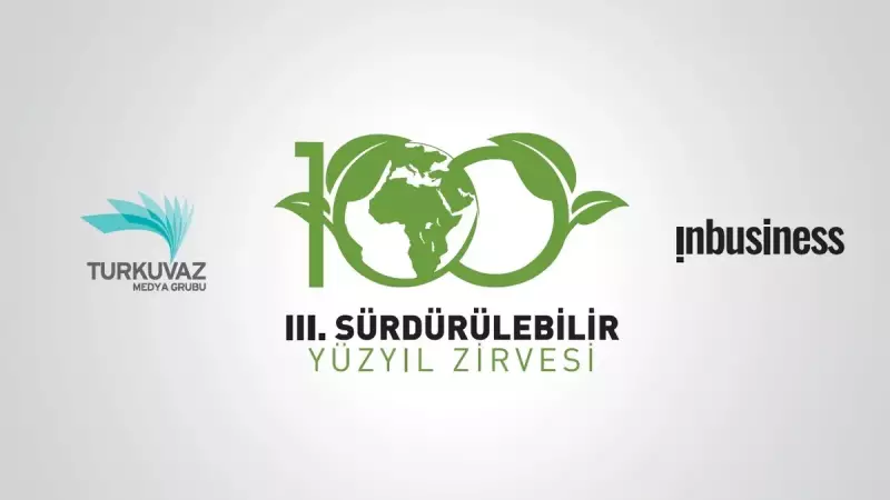 III. Sürdürülebilir Yüzyıl Zirvesi 26 Aralık'ta İstanbul'da Düzenlenecek