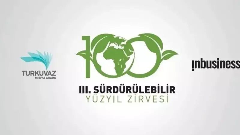 III. Sürdürülebilir Yüzyıl Zirvesi Turkuvaz Medya'da Başladı