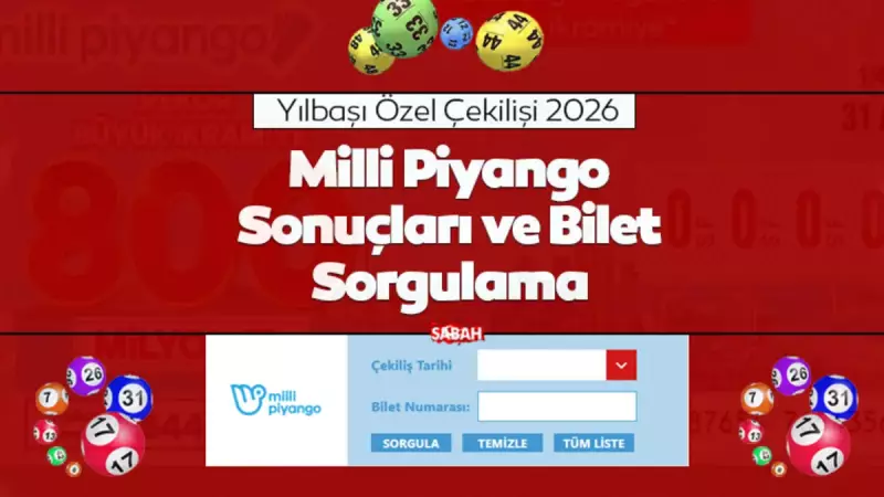 Milli Piyango 2026 Yılbaşı Çekilişi: 800 Milyon TL İkramiye Bugün Sahibini Buluyor