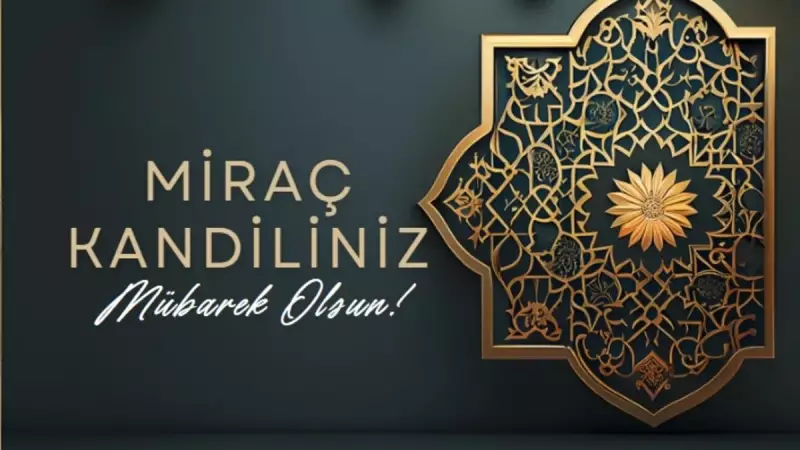 Miraç Kandili 2026 Mesajları: En Güzel ve Anlamlı Hayırlı Kandiller Sözleri