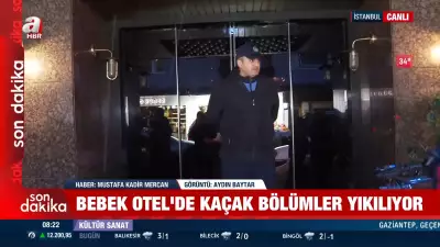 Bebek Otel'de Kaçak Bölümler Yıkılıyor: Uyuşturucu ve Fuhuş Soruşturması