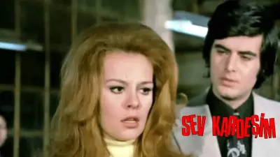 Sev Kardeşim Filmi: Konusu, Oyuncuları ve Çekim Yeri