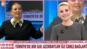 Esra Erol, Azerbaycan'dan Kaçan Naile Şirinova'yı Türkiye'de Buldu!