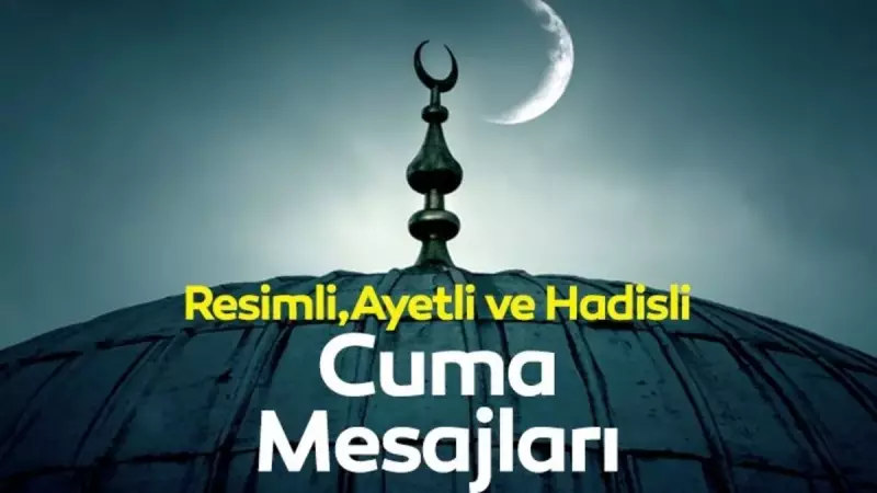 Hayırlı Cumalar Mesajları 2025: En Anlamlı, Dua Dolu ve Resimli Seçenekler
