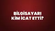 Bilgisayarın İlham Verici Hikayesi: İcat Edenler ve Tarihin Derinliklerindeki Kökleri