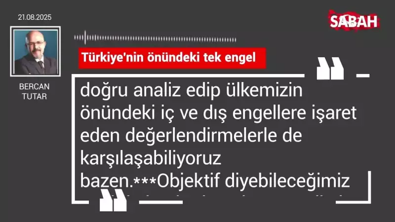 Bercan Tutar: Türkiye'nin Önündeki Tek Engel! İşte O Kritik Uyarı ve Çözüm Önerileri