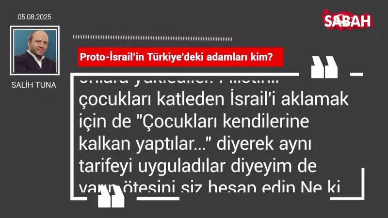 Salih Tuna'dan Çarpıcı İddia: 'İsrail'in Türkiye'deki Ajanları Kim?'
