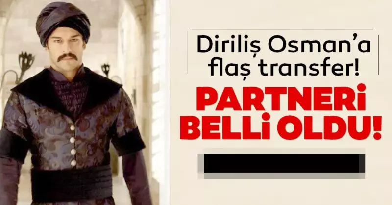 Diriliş Osman'a Bomba Transfer! Burak Özcivit'in Yeni Partneri Belli Oldu