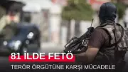 Türkiye Genelinde FETÖ Operasyonu: 81 İlde 97 Şüpheli Yakalandı!