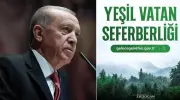 Yeşil Vatan Seferberliği Başlıyor! Cumhurbaşkanı Erdoğan'dan İklim Değişikliğine Karşı Milli Harekat