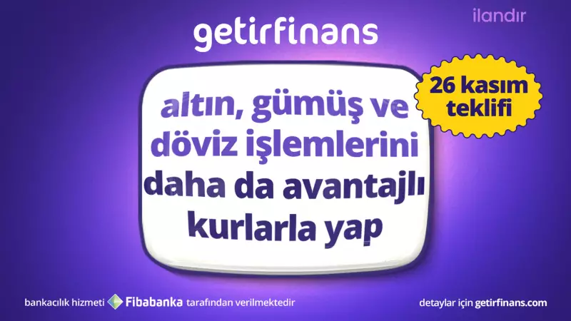 GetirFinans'tan 26 Kasım'da Altın, Gümüş ve Dövizde Özel Fırsatlar