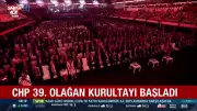 CHP 39. Olağan Kurultayı Ankara'da Başladı: Özgür Özel'e Destek Oyları Merak Ediliyor