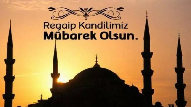 Regaip Kandili 2025: Anlamı, Önemi ve En Güzel Kandil Mesajları