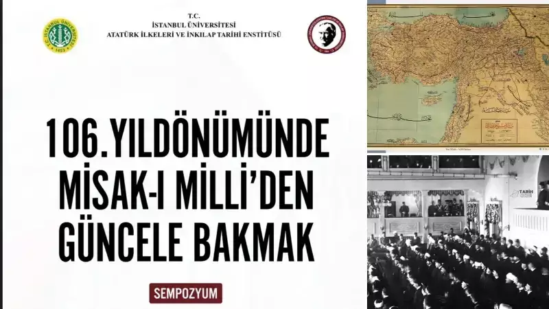 Misak-ı Millî'nin 106. Yılında Tarih ve Güncel Bağlar Sempozyumu Düzenleniyor