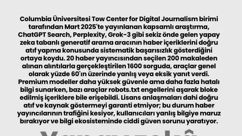 Yapay Zeka Gazetecilikte Sınıfta Kaldı: Araştırma Halüsinasyon ve Atıf Sorununu Ortaya Koydu