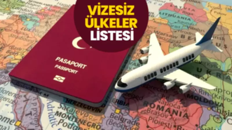 2026'da Vizesiz Gidilebilecek Ülkeler Açıklandı: Kimlikle Giriş Yapılan Yerler Şaşırtıyor