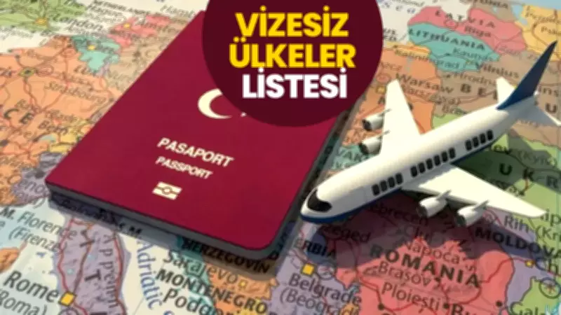 2026'da Vizesiz Seyahat İmkanı Artıyor: Türk Pasaportuyla Gidilebilecek Ülkeler