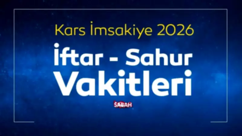 Kars 2026 Ramazan İmsakiyesi Açıklandı: Sahur ve İftar Saatleri