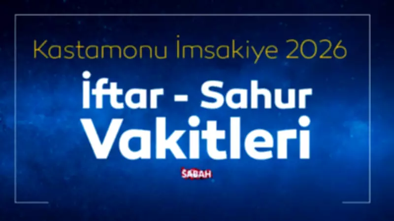 Kastamonu 2026 Ramazan İmsakiyesi: İftar ve Sahur Saatleri Açıklandı