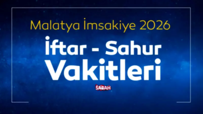 Malatya İftar Vakti 2026: 19 Şubat'ta İftar Saat Kaçta? İmsakiye Detayları