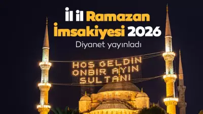 2026 Ramazan İmsakiyesi Açıklandı: İstanbul, Ankara, İzmir ve Tüm İller İçin Sahur ve İftar Saatleri
