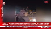 Pakistan-Afganistan Savaşında Son Dakika Gelişmeleri: İslamabad'dan Canlı Yayın