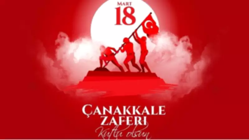 18 Mart Çanakkale Zaferi'nin 111. Yılı: Anlamlı Mesajlar ve Sözler