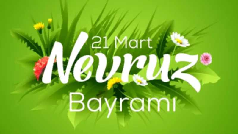 2026 Nevruz Bayramı Mesajları: En Güzel, Anlamlı ve Resimli Kutlama Sözleri