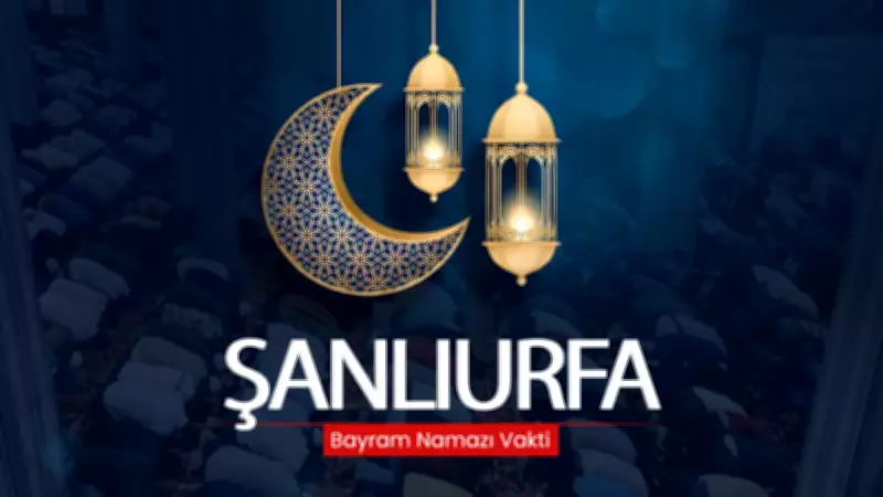 Şanlıurfa'da 2026 Ramazan Bayramı Namaz Saati Açıklandı: 06:58