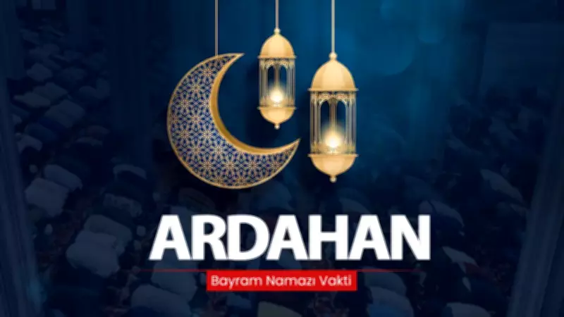 Ardahan 2026 Bayram Namazı Saati Açıklandı: Diyanet Duyurdu