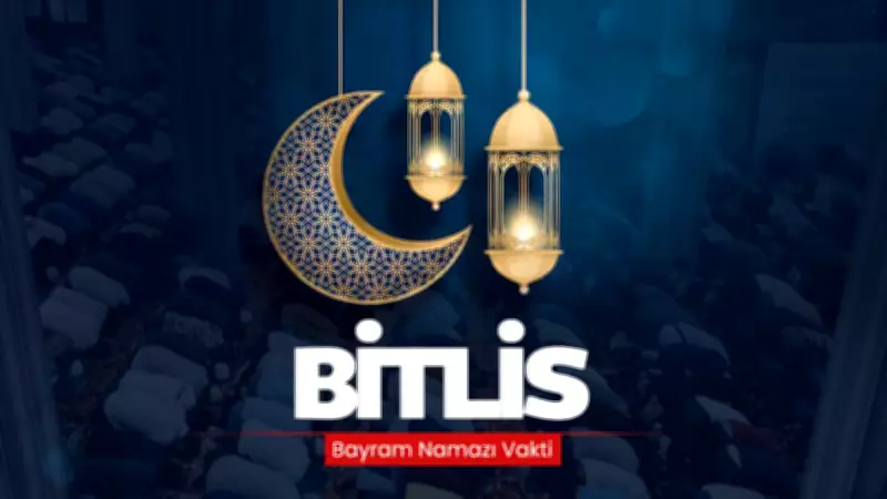 Bitlis'te 2026 Ramazan Bayramı Namazı Saati Açıklandı: İşte Saat 06.46