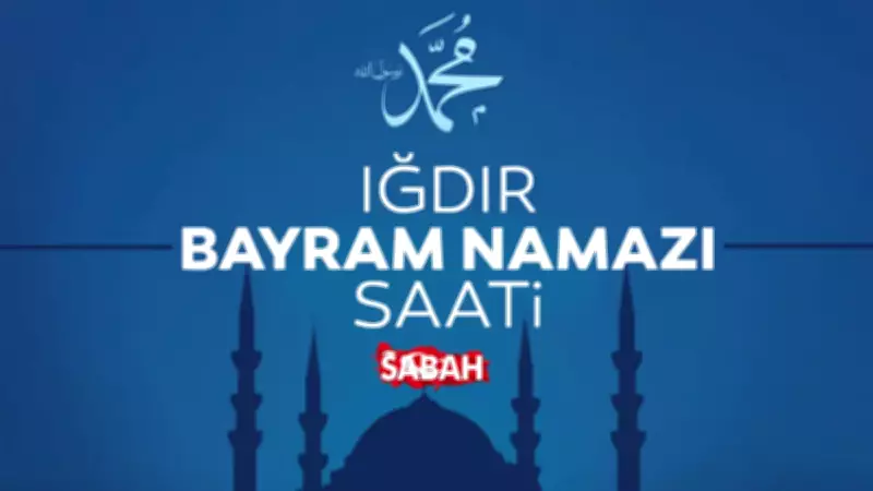 Diyanet 2026 Iğdır Bayram Namazı Saatini Açıkladı: İşte Saat Kaçta Kılınacak?