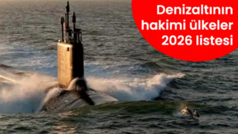 Dünyanın En Güçlü Denizaltı Filosu Hangi Ülkede? Türkiye İlk 10'da