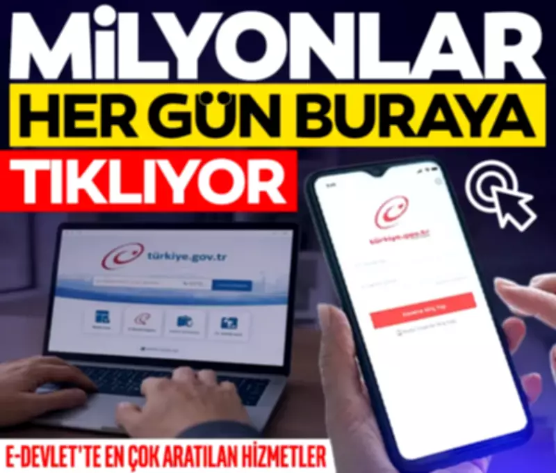 E-Devlet'te En Çok Tıklanan Hizmetler Açıklandı: Milyonlar Bu Servisleri Kullanıyor