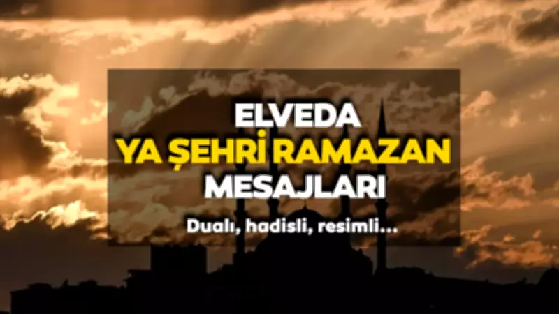 Elveda Ya Şehri Ramazan Mesajları 2026: Dualı ve Resimli Veda Mesajları Yayında