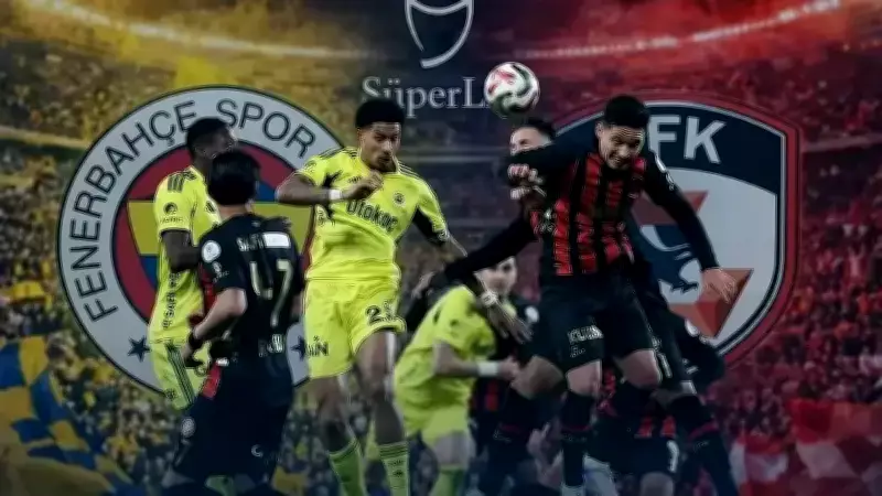 Fenerbahçe Gaziantep FK Maçı Başlıyor: İlk 11'ler ve Canlı Skor