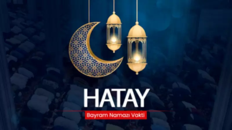 Hatay'da 2026 Ramazan Bayramı Namazı Saati Diyanet Tarafından Açıklandı