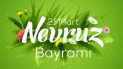 2026 Nevruz Bayramı Mesajları: En Güzel, Anlamlı ve Resimli Kutlama Sözleri