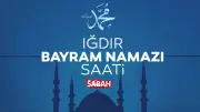 Diyanet 2026 Iğdır Bayram Namazı Saatini Açıkladı: İşte Saat Kaçta Kılınacak?