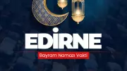 Edirne'de Ramazan Bayramı Namaz Saati Açıklandı: 20 Mart 2026'da Saat Kaçta?