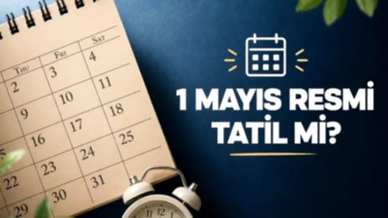 1 Mayıs resmi tatil mi? Okullar, bankalar, hastaneler açık mı?