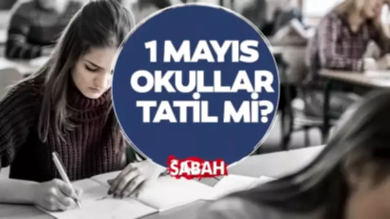 1 Mayıs'ta Okul Var mı? 2026 Resmi Tatil Takvimi ve Okulların Durumu