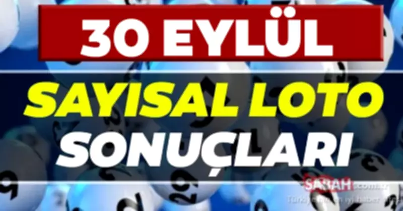 30 Eylül 2020 Sayısal Loto Sonuçları Açıklandı: İşte Kazanan Numaralar
