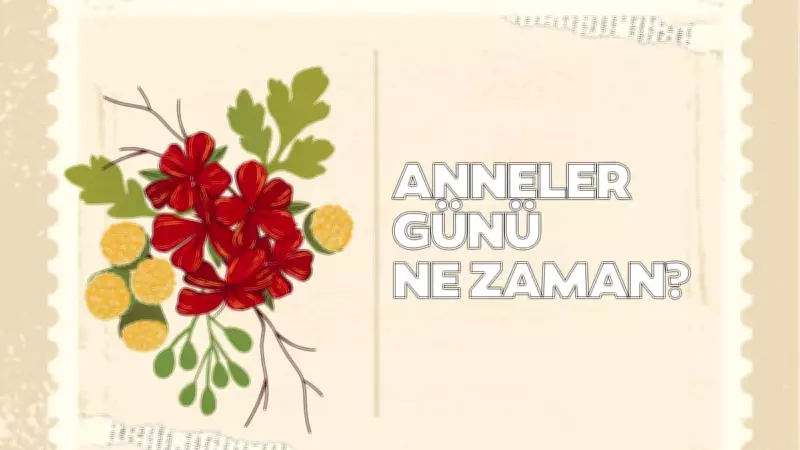 Anneler Günü 2026: 10 Mayıs Pazar Kutlanacak, Takvimde Yerini Aldı