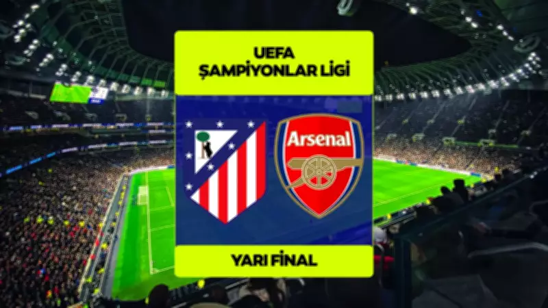 Atletico Madrid - Arsenal UEFA Şampiyonlar Ligi Yarı Final Maçı Ne Zaman, Saat Kaçta, Hangi Kanalda?