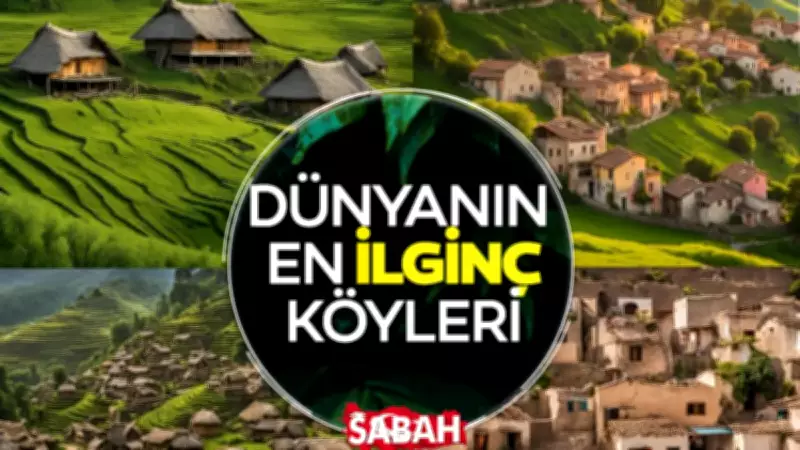 Dünyanın En Sıra Dışı 20 Köyü: Türkiye'den İki Köy Listeye Girdi!