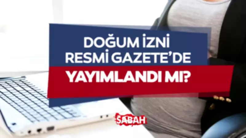Doğum İzni 24 Haftaya Çıktı: Yürürlük Tarihi ve Başvuru Süreci