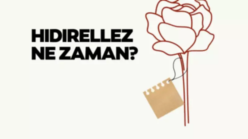 Hıdırellez 2026 Ne Zaman, Hangi Gün? Ritüeller, Dilek Duası ve Tarihçesi